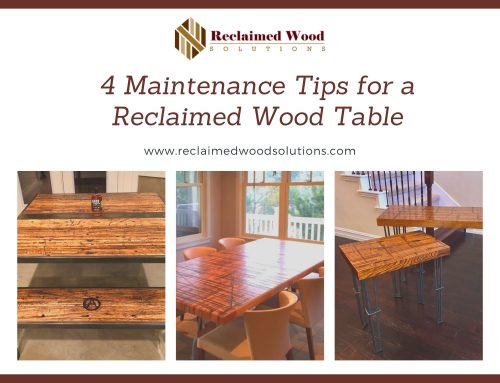 4 Maintenance Tips for a Reclaimed Wood Table