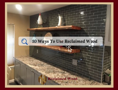 10 Ways To Use Reclaimed Wood