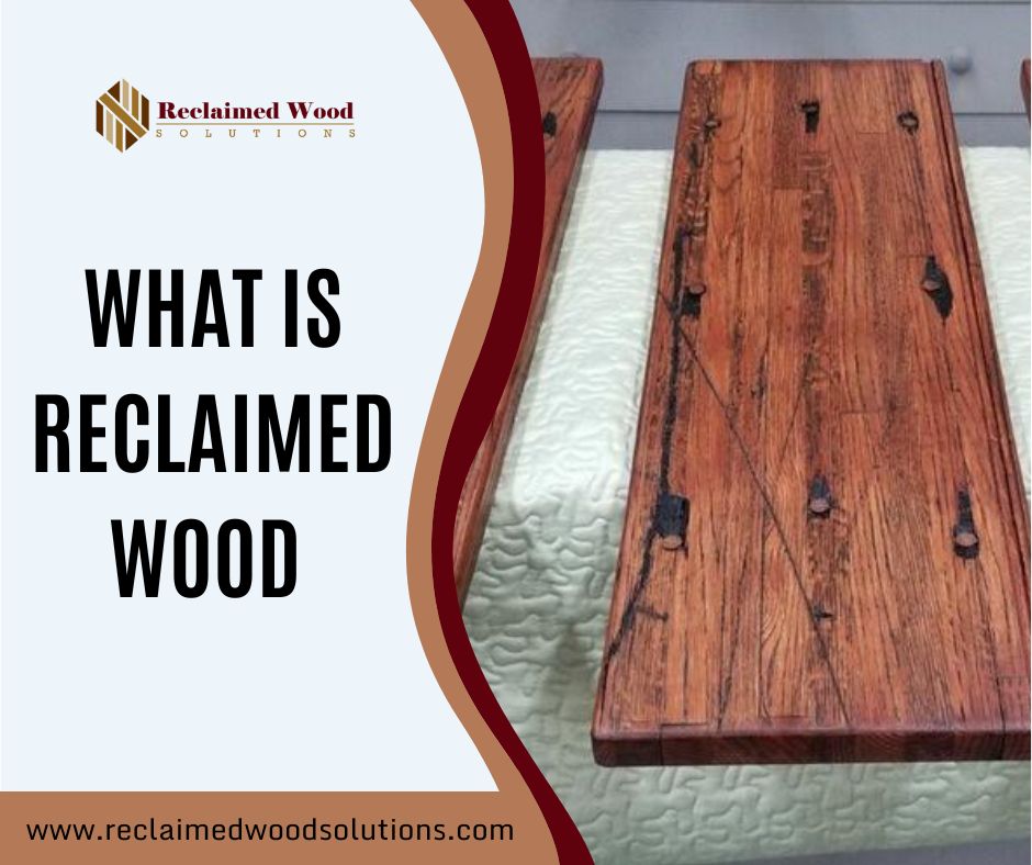 What is reclaimed wood